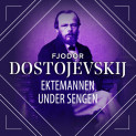 Ektemannen under sengen av Fjodor M. Dostojevskij (Nedlastbar lydbok)