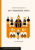 En kort introduksjon til Det osmanske riket av Jan-Erik Smilden (Ebok)