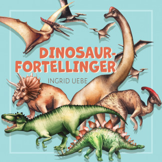 Dinosaurfortellinger av Ingrid Uebe (Nedlastbar lydbok)