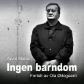 Ingen barndom av Ola Ødegaard (Nedlastbar lydbok)