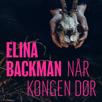 Når kongen dør av Elina Backman (Nedlastbar lydbok)