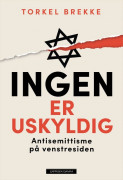 Ingen er uskyldig: Antisemittisme på venstresiden av Torkel Brekke (Innbundet)