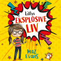 Lillys eksplosive liv av Maz Evans (Nedlastbar lydbok)