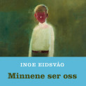 Minnene ser oss av Inge Eidsvåg (Nedlastbar lydbok)