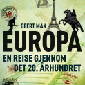 Europa - En reise gjennom det 20. århundret av Geert Mak (Nedlastbar lydbok)