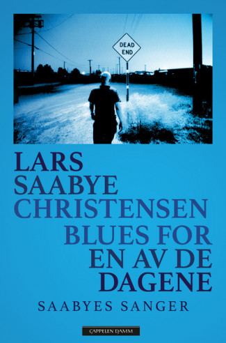 Blues for en av de dagene av Lars Saabye Christensen (Innbundet)