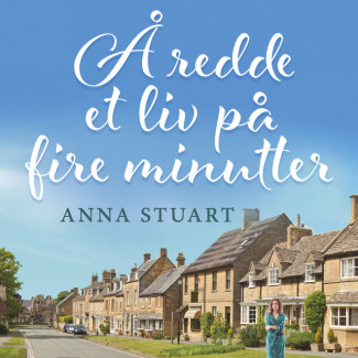 Å redde et liv på fire minutter av Anna Stuart (Nedlastbar lydbok)