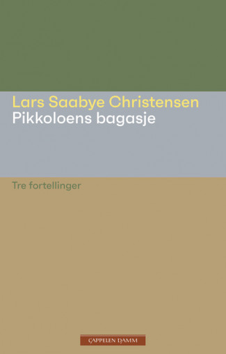 Pikkoloens bagasje av Lars Saabye Christensen (Innbundet)