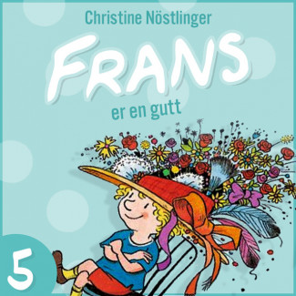 Frans er en gutt av Christine Nöstlinger (Nedlastbar lydbok)