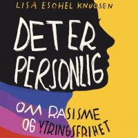 Det er personlig - Om rasisme og ytringsfrihet