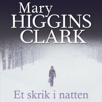 Et skrik i natten av Mary Higgins Clark (Nedlastbar lydbok)