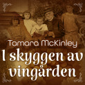 I skyggen av vingården av Tamara McKinley (Nedlastbar lydbok)