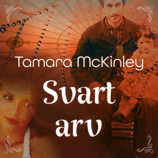Svart arv av Tamara McKinley (Nedlastbar lydbok)