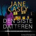 Den siste datteren av Jane Casey (Nedlastbar lydbok)