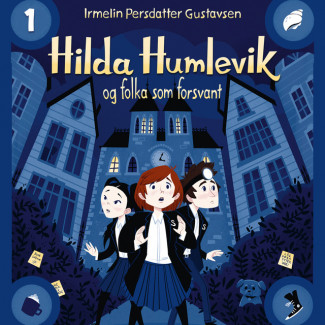 Hilda Humlevik og folka som forsvant av Irmelin Persdatter Gustavsen (Nedlastbar lydbok)