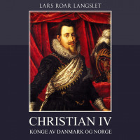 Christian IV - Konge av Danmark og Norge
