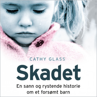 Skadet - En sann og rystende historie om et forsømt barn av Cathy Glass (Nedlastbar lydbok)