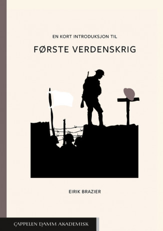 En kort introduksjon til første verdenskrig av Eirik Brazier (Heftet)