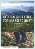 Geografididaktikk for klasserommet av Rolf Mikkelsen og Per Jarle Sætre (Ebok)