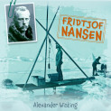 Fridtjof Nansen av Alexander Wisting (Nedlastbar lydbok)