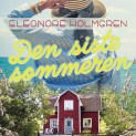 Den siste sommeren av Eleonore Holmgren (Nedlastbar lydbok)