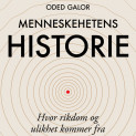 Menneskehetens historie - Hvor rikdom og ulikhet kommer fra av Oded Galor (Nedlastbar lydbok)