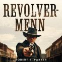 Revolvermenn av Robert B. Parker (Nedlastbar lydbok)