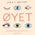 Øyet - Kroppens fantastiske kamera av Sara Nøland (Nedlastbar lydbok)