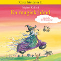 En magisk hånd - og andre tryllehistorier av Brigitte Kolloch (Nedlastbar lydbok)