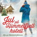 Jul på Himmelfjell hotell av Kjersti Herland Johnsen (Nedlastbar lydbok)