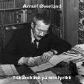 Tilbakeblikk på min lyrikk av Arnulf Øverland (Nedlastbar lydbok)