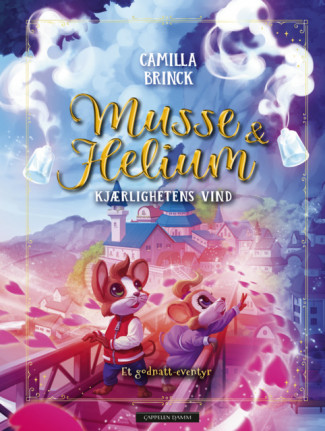 Musse og Helium - Kjærlighetens vind av Camilla Brinck (Innbundet)