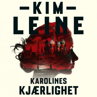 Karolines kjærlighet av Kim Leine (Nedlastbar lydbok)