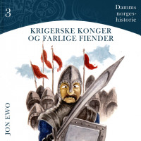 Krigerske konger og farlige fiender - Middelalder i Norge