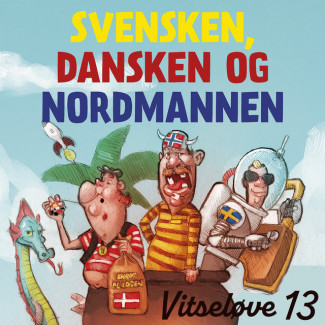Vitseløve 13 - Svensken, dansken og nordmannen av Flere (Nedlastbar lydbok)