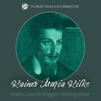 Malte Laurids Brigges opptegnelser av Rainer Maria Rilke (Nedlastbar lydbok)