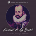 Om den frivillige trelldom av Étienne de La Boétie: (Nedlastbar lydbok)