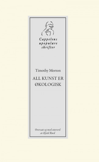 All kunst er økologisk av Timothy Morton (Heftet)