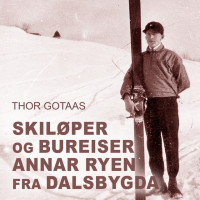 Skiløper og bureiser Annar Ryen fra Dalsbygda