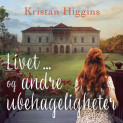 Livet ... og andre ubehageligheter av Kristan Higgins (Nedlastbar lydbok)
