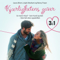 Kjærlighetens gaver - 3 romantiske fortellinger av Leigh Abraham, Laura Altom og Nancy Fraser (Nedlastbar lydbok)