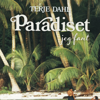 Paradiset jeg fant av Terje Dahl (Nedlastbar lydbok)