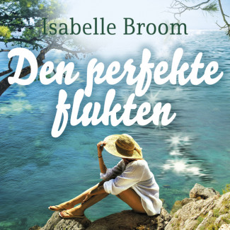 Den perfekte flukten av Isabelle Broom (Nedlastbar lydbok)