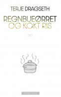 Regnbueørret og kokt ris av Terje Dragseth (Innbundet)
