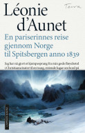 En pariserinnes reise gjennom Norge til Spitsbergen anno 1839 av Léonie d' Aunet (Heftet)