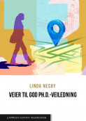 Veier til god ph.d.-veiledning av Linda Nesby (Ebok)