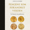 Pengene som forandret verden - En historie om gullmynter av Svein H. Gullbekk (Nedlastbar lydbok)