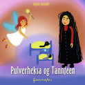 Pulverheksa og Tannfeen av Ingunn Aamodt (Nedlastbar lydbok)