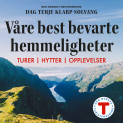 DNT. Våre best bevarte hemmeligheter - Hytter - turer - opplevelser av Dag Terje Klarp Solvang (Nedlastbar lydbok)