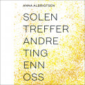 Solen treffer andre ting enn oss av Anna Albrigtsen (Nedlastbar lydbok)